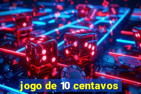 jogo de 10 centavos